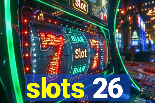 slots 26